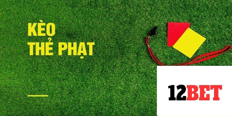 Kinh nghiệm chơi kèo thẻ phạt